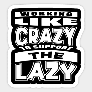 Working Like Crazy Funny Saying Typography White Sticker